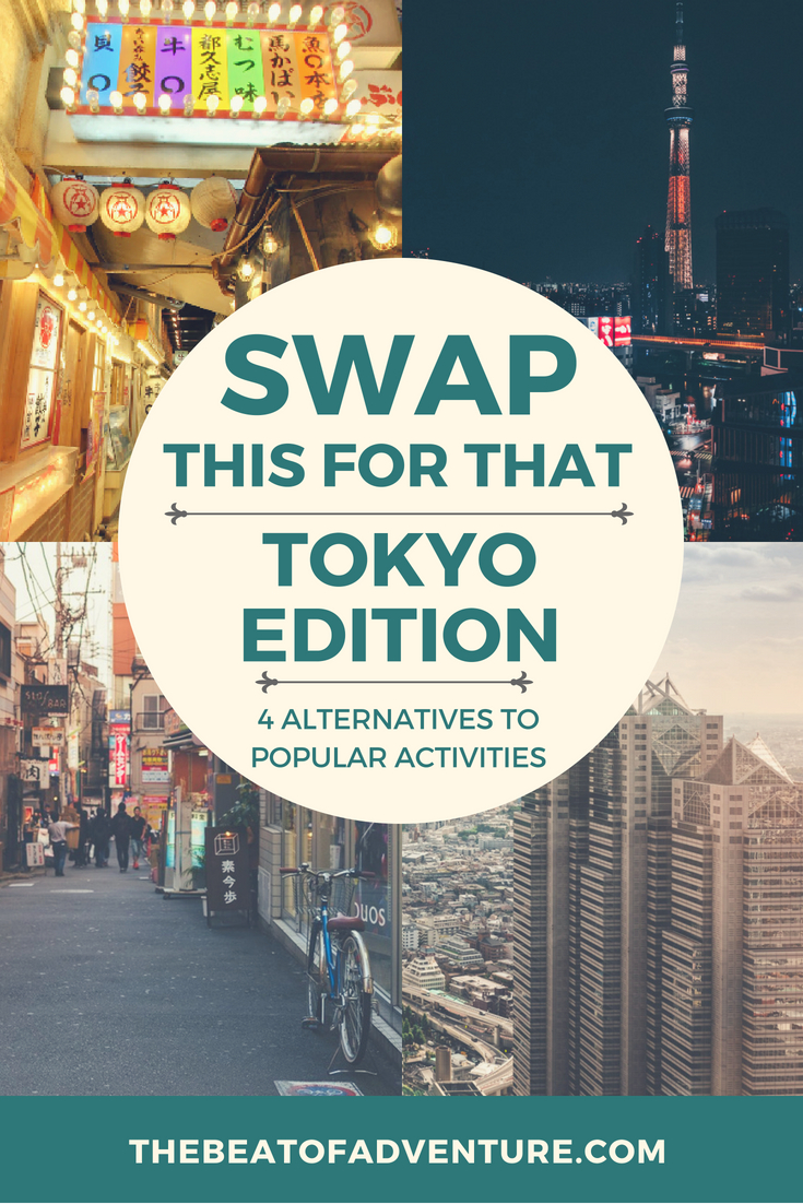 Swap This For That: Tokyo Edition - Alternative Things to do in Tokyo